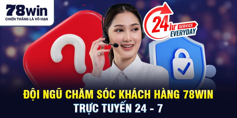 Hệ thống chăm sóc khách hàng tận tình, 24/7