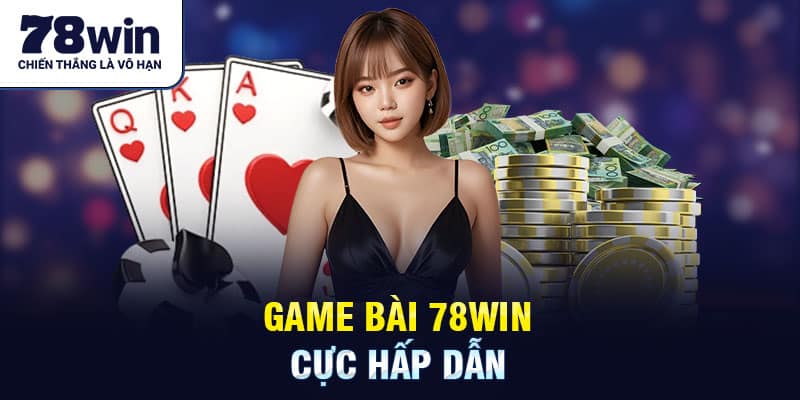 Game bài 78win trứ danh